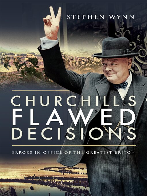 Title details for Churchill's Flawed Decisions by Stephen Wynn - Available